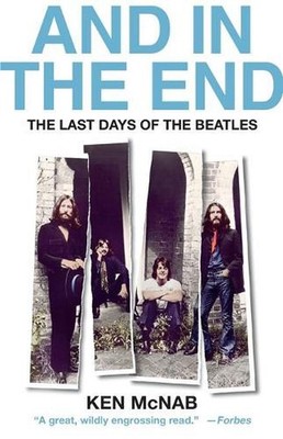 And in the End: The Last Days of the Beatles by Ken McNab (English) Paperback Bo