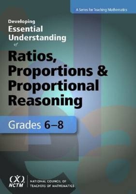 Developing Essential Understanding of Ratios, Proportions, and Proportional