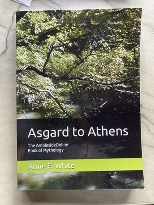 Asgard to Athens: the Amblesideonline Book of Mythology