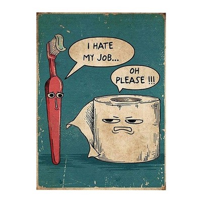 Unterhaltsames Badezimmerschild I Hate My Job Oh Please 16x24 Leinwand Design