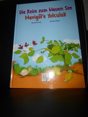 Die Reise zum blauen See Mavigöl`e Yolculuk Mustafa Cebe