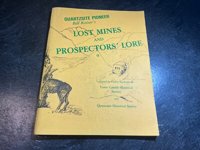 Quartzsite Pioneer Bill Keiser's Lost Mines and Prospector's Lore 1978