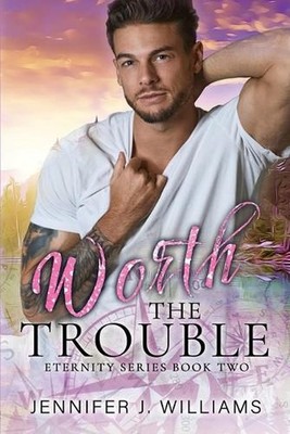 Worth the Trouble by Jennifer J. Williams Paperback Book
