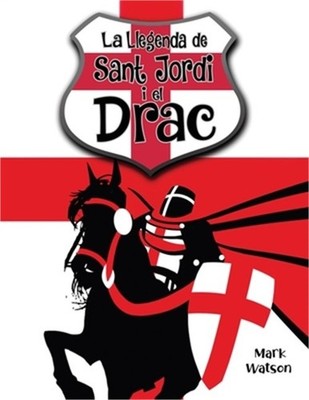 Sant Jordi I El Drac: La Llegenda de Sant Jordi I El Drac (Paperback or Softback