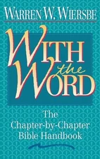 With the Word: The Chapter-by-Chapt..., Wiersbe, Warren