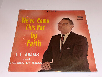 J. T. Adams & The Men Of Texas We ve Come This Far By Faith Gospel LP 01