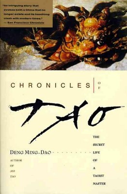 Chronicles of Tao: The Secret Life of a Taoist Master by Deng Ming-Dao (English)