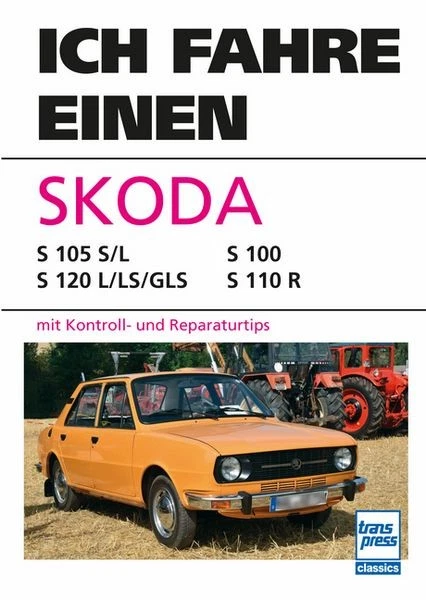Ich fahre einen Skoda Typ S 105 S/L - S 120 L/LS/GLS - S 100 - S 110 R mit Ko...