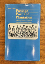 SOLOMON ISLAND LABOUR MIGRATION, Peter Corris, Passage, Port & Plantation, HBwDJ