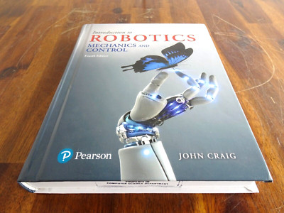 Introduction to Robotics: Mechanics and Control 4e by John Craig Hardcover 2018