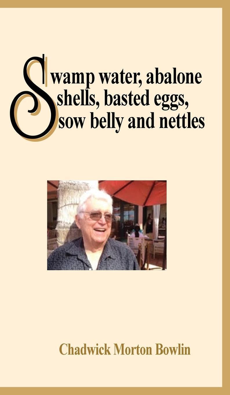 Chadwick M Bowlin | Swamp Water, Abalone Shells, Basted Eggs, Sow