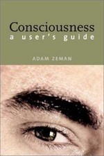 Consciousness: A User s Guide - 9780300092806, hardcover, Adam Zeman