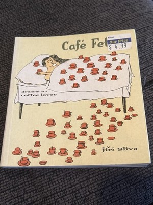 Café Fetish : Dreams of a Coffee Lover by Jiri Sliva (2001, Trade Paperback)