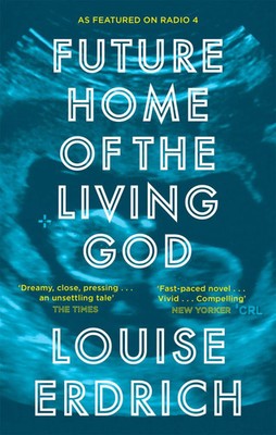Future Home of the Living God | Louise Erdrich | Taschenbuch | 348 S. | Englisch