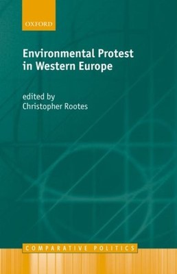 Environmental Protest in Western Europe, Hardcover by Rootes, Chris (EDT), Br...