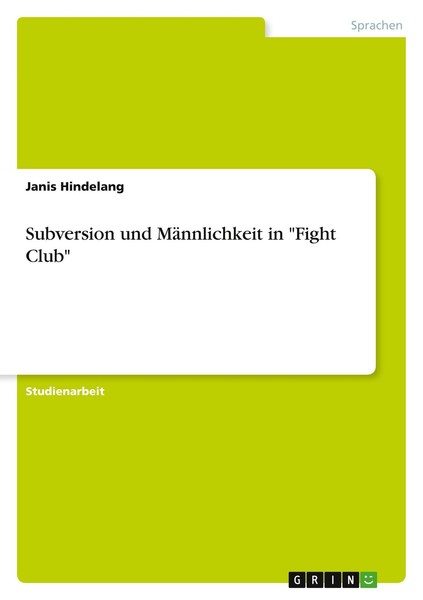 "Subversion Und MäNnlichkeit In \\\"Fight Club\\\" Janis Hindelang"-image