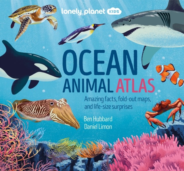 Lonely Planet Kids Ocean Animal Atlas by Lonely Planet Kids (Hardback Book)