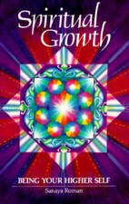 Spiritual Growth: Being Your Higher Self - Paperback By Roman, Sanaya - GOOD