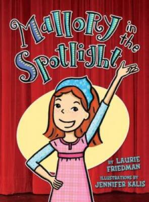 #14 Mallory in the Spotlight - Paperback By Friedman, Laurie B. - GOOD