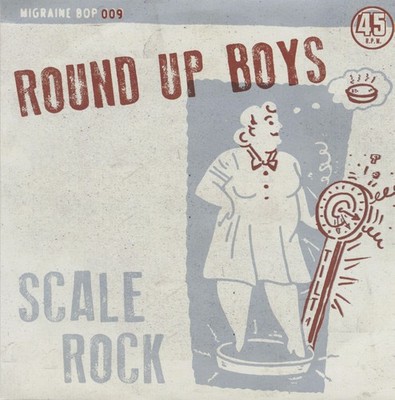 The Round Up Boys - Scale Rock - Much Too Long (7inch, 45rpm, PS, Ltd.) - Sin...