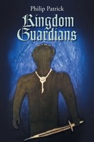Philip Patrick | Kingdom Guardians | Taschenbuch | Englisch (2013) | Xlibris