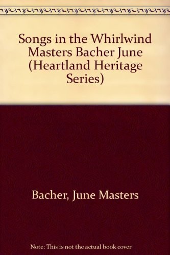 Songs in the Whirlwind Masters Bach..., Bacher, June Ma