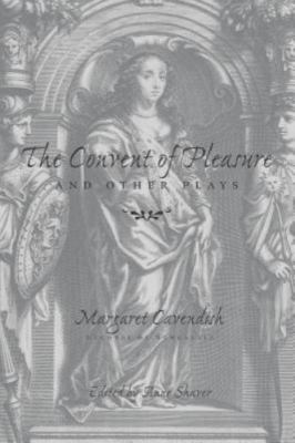 The Convent of Pleasure'' and Other Plays by Cavendish, Margaret