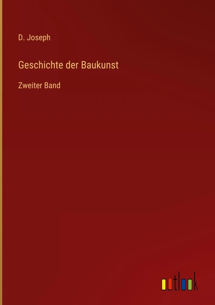 D. Joseph | Geschichte Der Baukunst | Buch | Deutsch (2022) | Zweiter Band-image