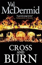 Cross and Burn: (Tony Hill and Carol Jordan, Book 8), McDermid, Val, Used; Good 