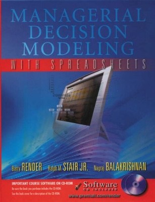 Managerial Decision Modeling with Spreadsheets,Barry Render, Ral