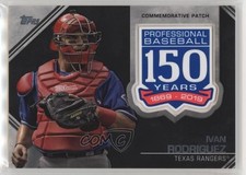 2019 Topps 150th Anniversary Commemorative Series 2 Ivan Rodriguez Patch HOF b1g