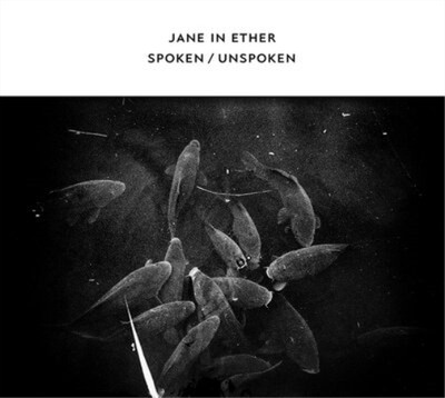 Jane In Ether Spoken/unspoken (CD) Album