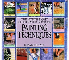 The North Light Illustrated Book of Painting Techniques by Tate