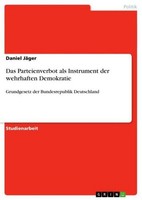 Das Parteienverbot Als Instrument Der Wehrhaften Demokratie Daniel JäGer