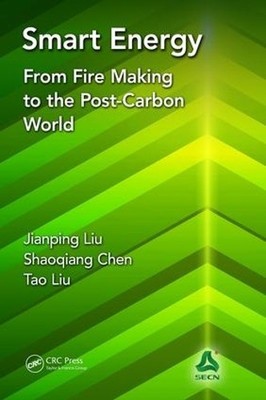 Smart Energy by Jianping Liu, Shaoqiang Chen, Tao Liu - 9781498776486