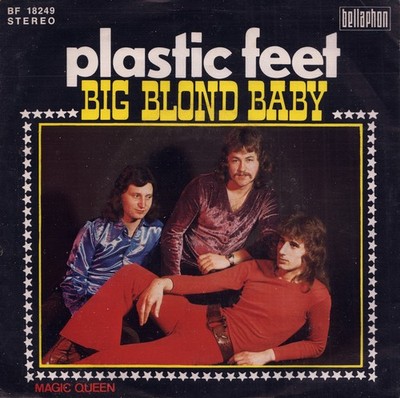 PLASTIC FEET: Big Blond Baby / Magic Queen (´74 / rare orig. German 7'')