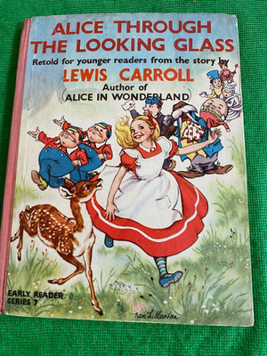 ALICE THROUGH THE LOOKING GLASS Lewis Carroll EARLY READER SERIES 7.  HB 1950's