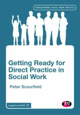 Getting Ready for Direct Practice in Social Work, Paperback by Scourfield, Pe...