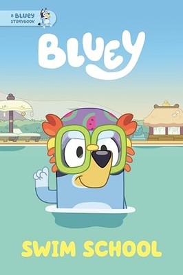 Swim School: A Bluey Storybook by Penguin Young Readers Licenses