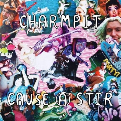 CHARMPIT CAUSE A STIR NEW LP