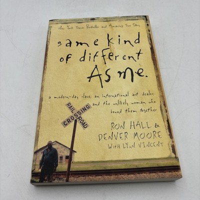 Same Kind of Different as Me : A Modern-Day Slave, an International Art Dealer,