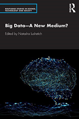 Big Data-A New Medium? (Routledge Studies in Science, T - Paperback / softback N