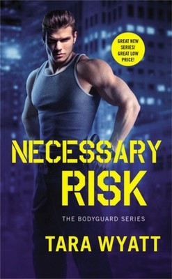 Necessary Risk by Tara Wyatt PAPERBACK 9781455590278