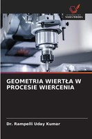 Geometria Wiert¿A W Procesie Wiercenia Rampelli Uday Kumar Taschenbuch Polnisch