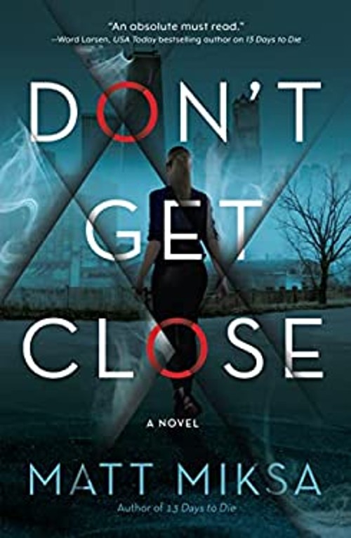 Don't Get Close : A Novel Hardcover Matt MiksaFree US Delivery | ISBN:1643859005