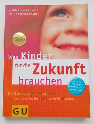 Was Kinder für die Zukunft brauchen GU Murphy-Witt/Stamer Sachbuch Taschenbuch