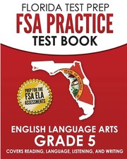 FLORIDA TEST PREP FSA Practice Test Book English Language Arts Grade 5: Cove...
