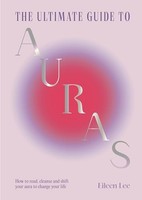 Eileen Lee - Ultimate Guide To Auras How To Read Cleanse And Shift - G245Z