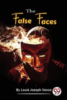The False Faces Louis Joseph Vance Taschenbuch Kartoniert / Broschiert Englisch