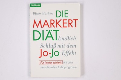 87235 Dieter Markert DIE MARKERT-DIÄT Schluß mit dem Jo-Jo-Effekt ; für immer